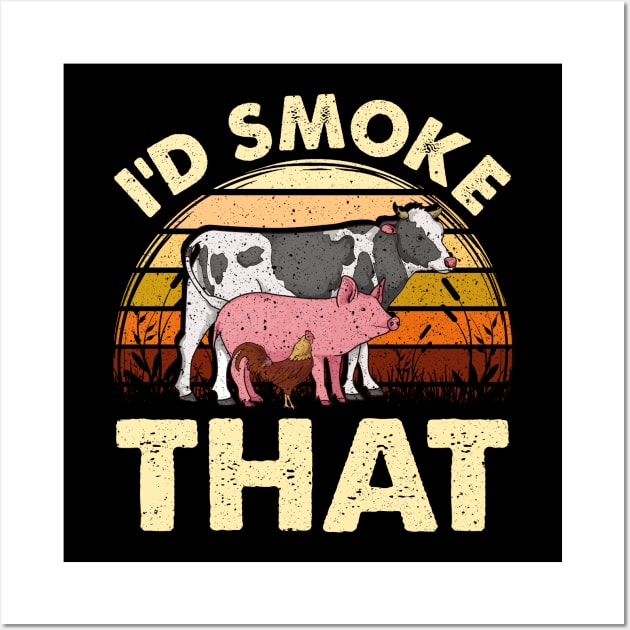 'd Smoke That Vintage Meat Smoker Gift Funny BBQ Pitmasters Wall Art by Proficient Tees